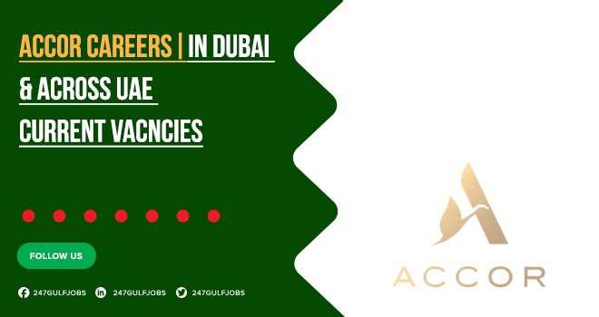 Accor Careers in Dubai, Abu Dhabi, Sharjah & Across UAE