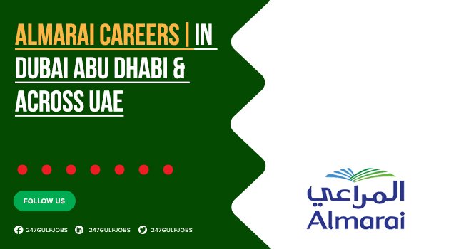 Almarai Careers UAE Offeriing Jobs for Freshers & Experienced Staff