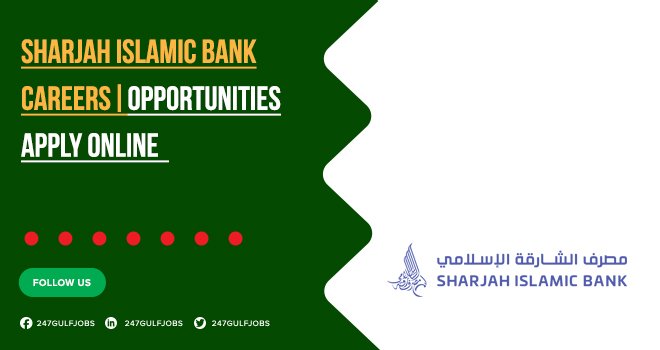 Sharjah Islamic Bank Careers | Current Opportunities in Banking Sector