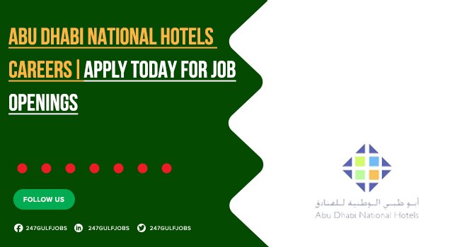 Abu Dhabi National Hotels (ADNH) Job Vacancies | Explore Hospitality Roles 