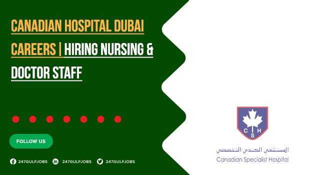 Canadian Hospital Dubai Careers | Find New Job Openings