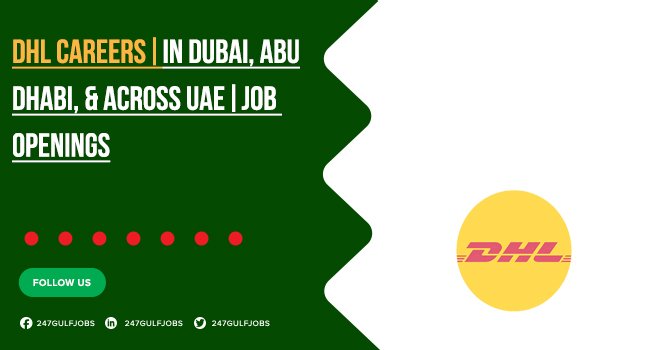 Careers at DHL in Sharjah-Dubai-Ajman & Across UAE | Online Hiring