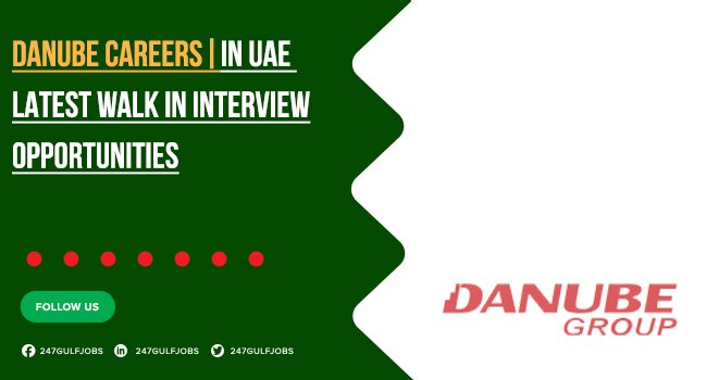 Danube Group Jobs | Exciting Roles in Abu Dhabi & UAE | Apply Online 