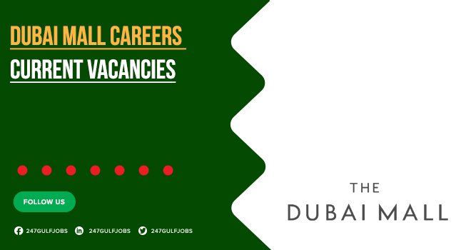 Jobs in Dubai Mall | Immediate Openings for Multiple Staff | Apply Now