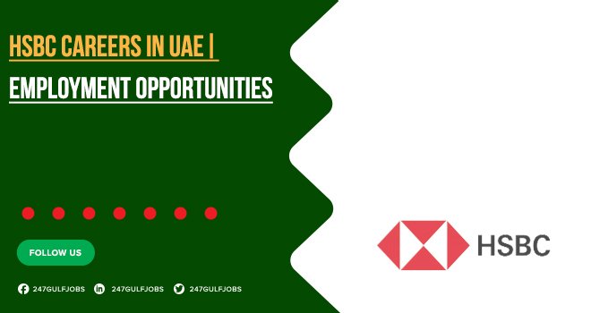 HSBC Careers 2025 | Explore Latest Job Openings Across UAE 