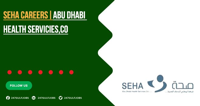 SEHA Careers | Join Healthcare Sector Team