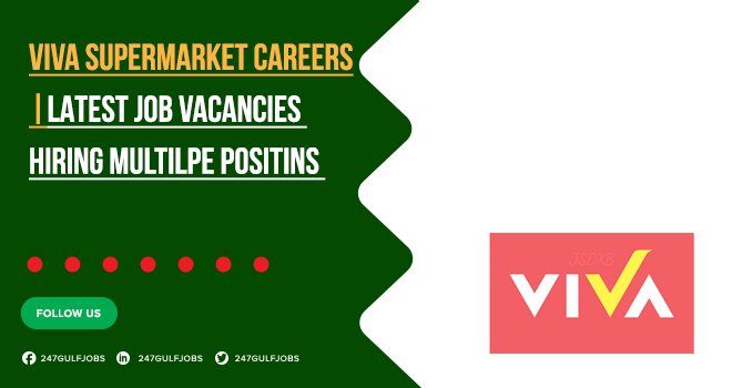 Viva Supermarket Careers | Current Opportunities in Retail Industry